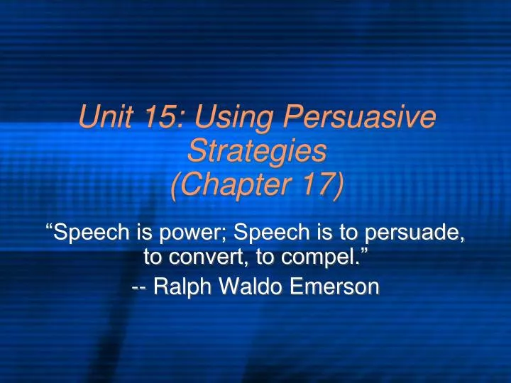 unit 15 using persuasive strategies chapter 17