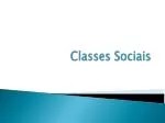 Classes Sociais - slide 1