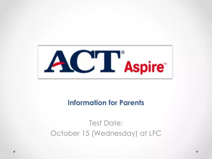information for parents test date october 15 wednesday at lfc