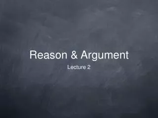 Reason &amp; Argument