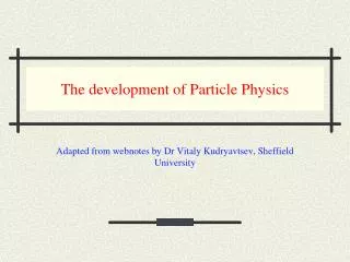 The development of Particle Physics