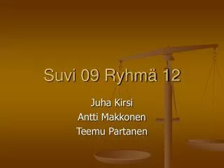 suvi 09 ryhm 12