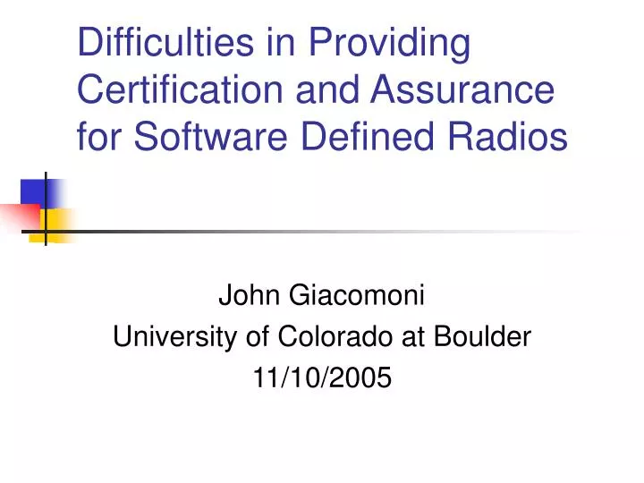 difficulties in providing certification and assurance for software defined radios