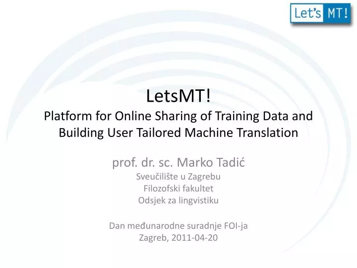 letsmt platform for online sharing of training data and building user tailored machine translation