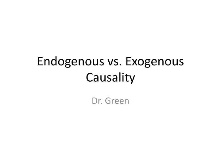 endogenous vs exogenous causality