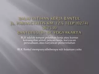 balai latihan kerja bantul jl parangtritis km 12 5 telp 0274 367530 bantul55781 di yogyakarta