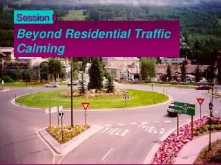 Beyond Residential Traffic Calming
