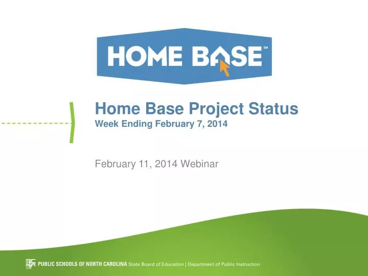 home base project status week ending february 7 2014
