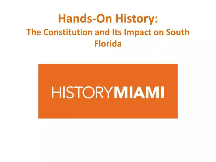 hands on history the constitution and its impact on south florida