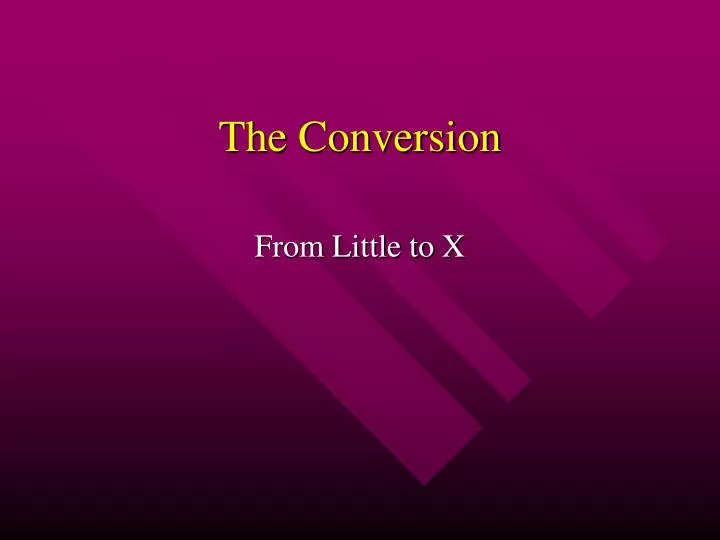 the conversion