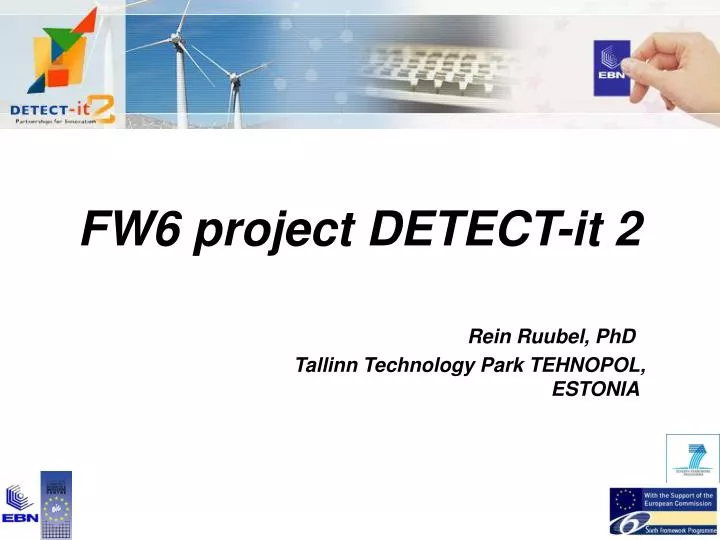 fw6 project detect it 2 rein ruubel phd tallinn technology park tehnopol estonia
