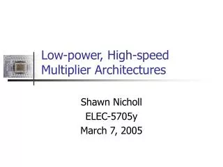 Low-power, High-speed Multiplier Architectures
