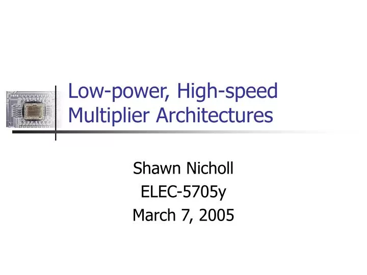 low power high speed multiplier architectures