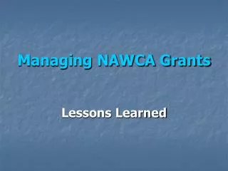Managing NAWCA Grants Lessons Learned