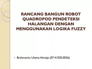 rancang bangun robot quadropod pendeteksi halangan dengan menggunakan logika fuzzy