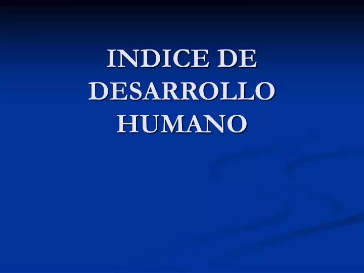 indice de desarrollo humano