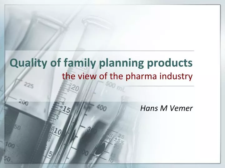 quality of family planning products the view of the pharma industry