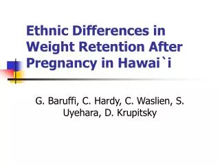 Ethnic Differences in Weight Retention After Pregnancy in Hawai`i