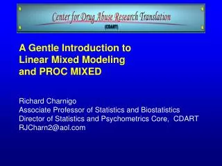 A Gentle Introduction to Linear Mixed Modeling and PROC MIXED Richard Charnigo