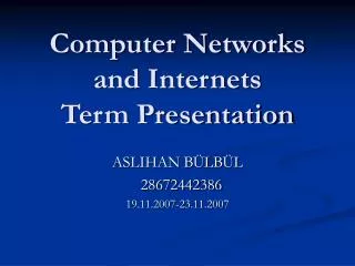 Computer Networks and Internets Term Presentation