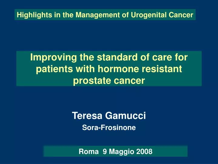 improving the standard of care for patients with hormone resistant prostate cancer