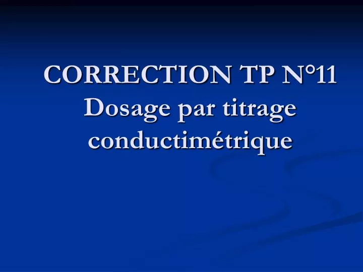 correction tp n 11 dosage par titrage conductim trique
