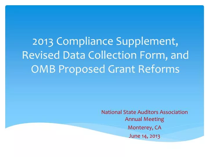 2013 compliance supplement revised data collection form and omb proposed grant reforms