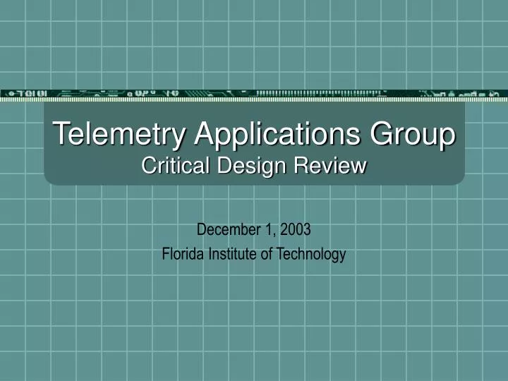telemetry applications group critical design review