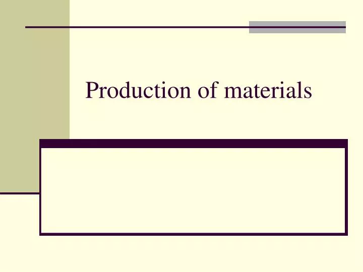 production of materials
