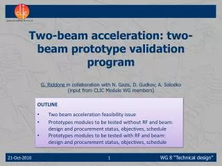 OUTLINE Two beam acceleration feasibility issue
