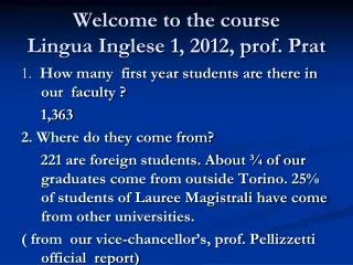 Welcome to the course Lingua Inglese 1, 2012, prof. Prat
