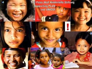 The Peter Wolf Kinderhilfe Stiftung Supporting PLAN and UNICEF