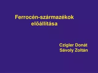Ferrocén-származékok előállítása Czigler Donát