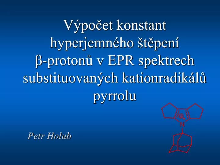 v po et konstant hyperjemn ho t pen proton v epr spektrech substituovan ch kationradik l pyrrolu