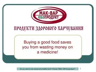 Buying a good food saves you from wasting money on a medicine!