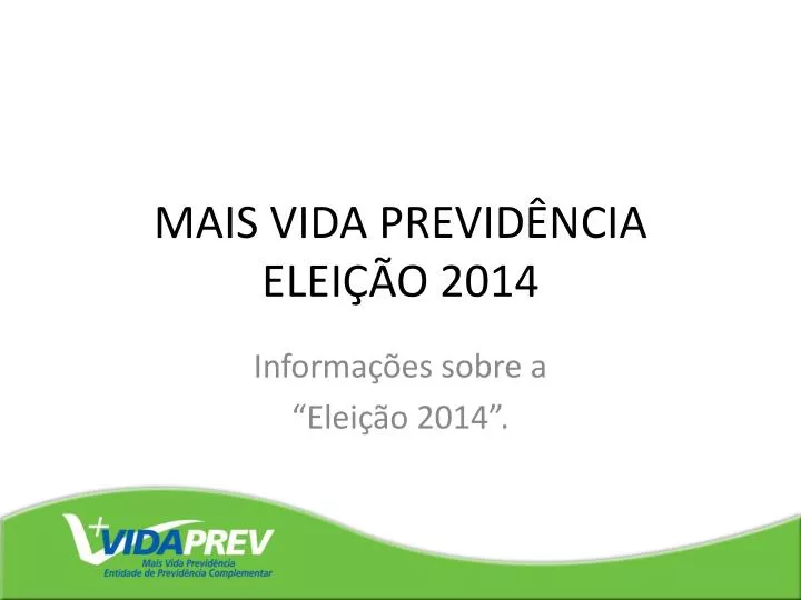 mais vida previd ncia elei o 2014