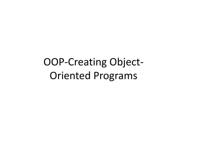 oop creating object oriented programs