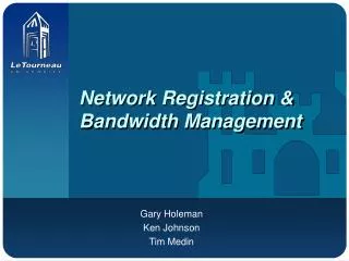 Network Registration &amp; Bandwidth Management