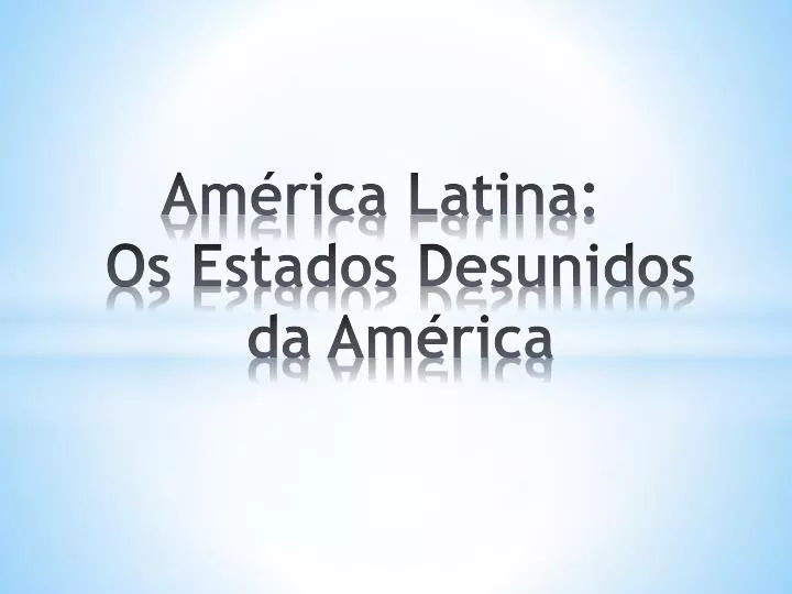 am rica latina os estados desunidos da am rica