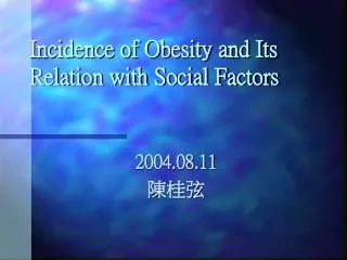 Incidence of Obesity and Its Relation with Social Factors