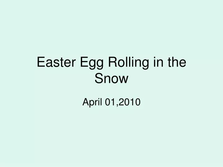 easter egg rolling in the snow