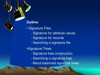 Outline Signature Files - Signature for attribute values - Signature for records