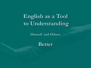 English as a Tool to Understanding