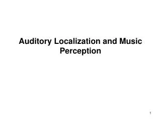 Auditory Localization and Music Perception