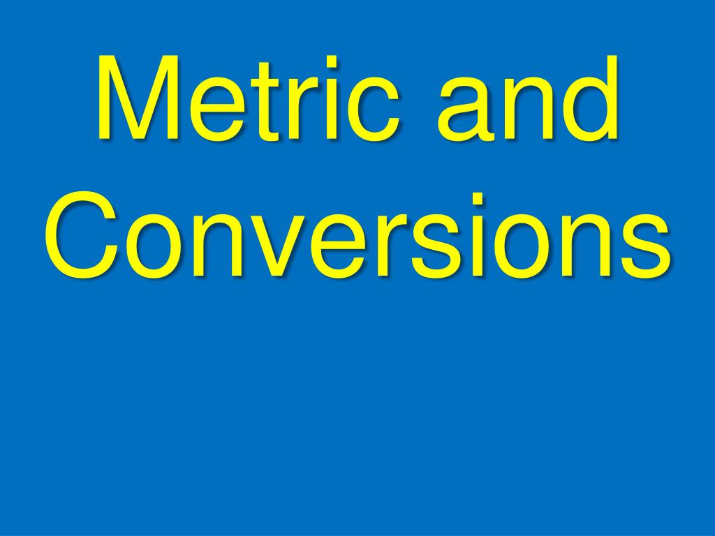 PPT - Mastering Metric Conversions: A Guide to SI Units and Practical ...