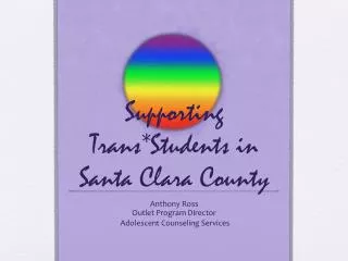 Supporting Trans*Students in Santa Clara County