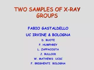 TWO SAMPLES OF X-RAY GROUPS
