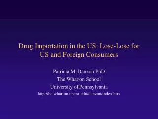 Drug Importation in the US: Lose-Lose for US and Foreign Consumers