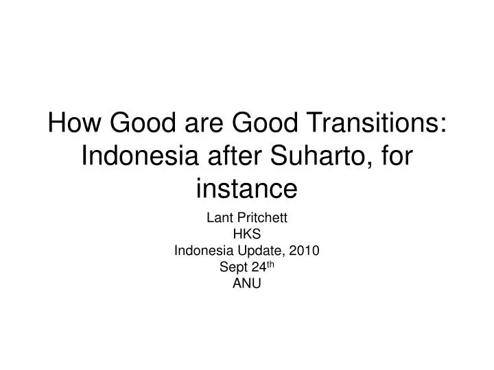 how good are good transitions indonesia after suharto for instance