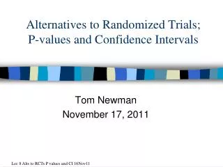 Alternatives to Randomized Trials; P-values and Confidence Intervals